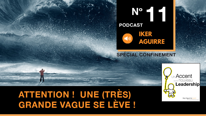 Episode 11 : Attention ! Une (très) grosse vague se lève !