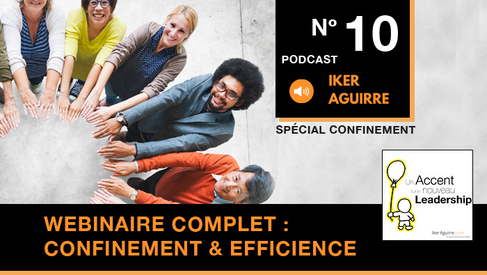 Episode nº10 : Webinaire intégral, Confinement et Dynamiques Efficientes