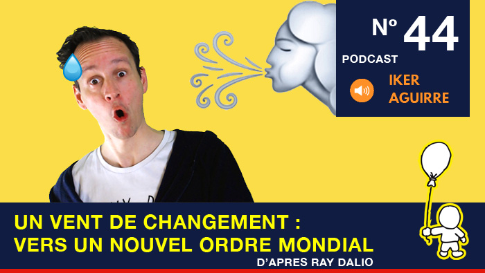 Podcast 44 : Un vent de changement : vers un nouvel ordre mondial ! 🌬
